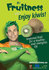 Fruitness – Enjoy it! 