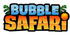 Bubble Safari