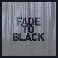 Fade to Black